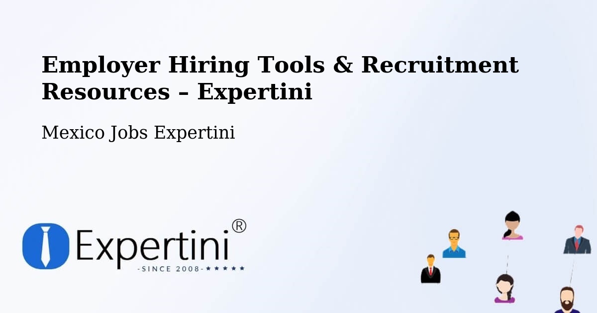 Employer Hiring Tools & Recruitment Resources – Tecajec - Tecajec, Mexico Jobs Expertini