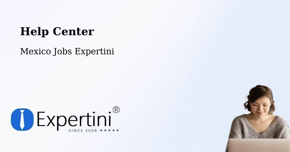 Help Center – Tecajec - Mexico Jobs Expertini