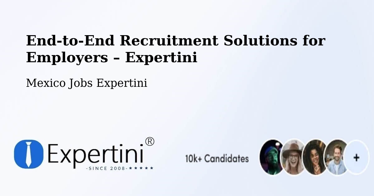 Recruitment Solutions for Employers – Tecajec - Tecajec, Mexico Jobs Expertini